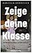 Zeige deine Klasse by Daniela Dröscher