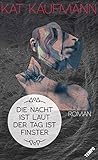 Die Nacht ist laut, der Tag ist finster (German Edition)