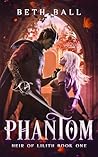 Phantom: An Epic Romantic Fantasy (Heir of Lilith Book 1)