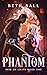 Phantom: An Epic Romantic Fantasy (Heir of Lilith Book 1)