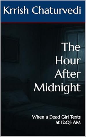 The Hour After Midnight: When a Dead Girl Texts at 12:05 AM