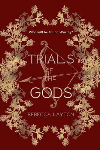 Trials of the Gods : who will be found worthy? (Kindle Edition)