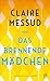Das brennende Mädchen: Roman