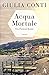 Acqua Mortale: Ein Piemont-...