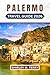 Palermo Travel Guide 2026: ...