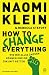 How to Change Everything: Wie wir alles ändern können und die Zukunft retten (Deutsche Ausgabe) (German Edition)
