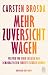 Mehr Zuversicht wagen by Carsten Brosda