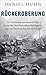 Rückeroberung: Die Geschich...