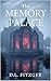 The Memory Palace: An Extre...