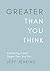 Greater Than You Think: Emb...