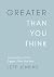 Greater Than You Think by Jeff Jenkins