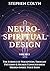 Neuro-Spiritual Design  by Stephen colyn