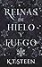 Reinas de Hielo y Fuego: Romantasy (Saga de Hielo y Fuego) (Spanish Edition)