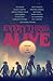 Everything That Was Alive: ...