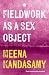 Fieldwork as a Sex Object