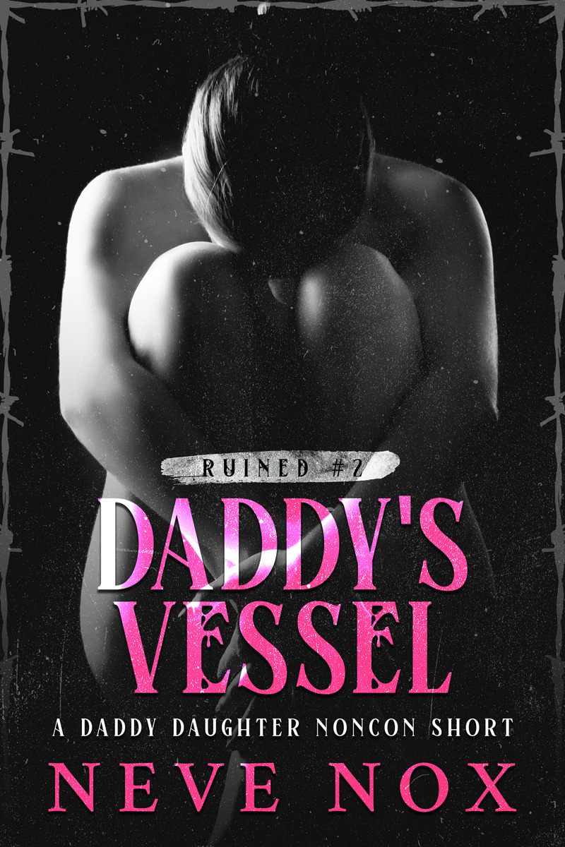 Daddy's Vessel: A Daddy Daughter Noncon Short (Unknown Binding)