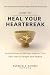 How To Heal Your Heartbreak...