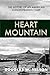 Heart Mountain: The History...
