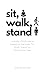 Sit, Walk, Stand: a study o...