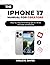 The iPhone 17 Manual for Cr...
