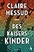 Des Kaisers Kinder