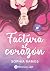 Factura al corazón (Spanish Edition)