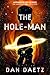 The Hole-Man by Dan Daetz