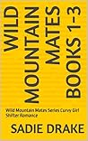 Wild Mountain Mates Books 1-3: Wild Mountain Mates Series Curvy Girl Shifter Romance
