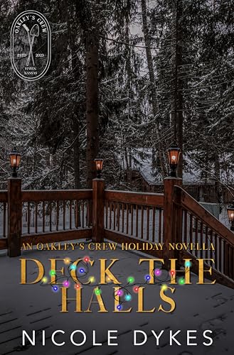 Deck The Halls: An Oakley's Crew Holiday Novella (Kindle Edition)