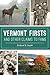 Vermont Firsts and Other Claims to Fame