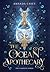 The Ocean Apothecary by Amanda W Casey
