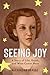 Seeing Joy, A Story of Life...