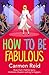 How to be Fabulous