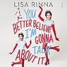 You Better Believe I'm Gonna Talk About It by Lisa Rinna
