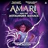 Amari and the Metalwork Menace (The Supernatural Investigations Series)