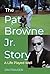 The Pat Browne Jr. Story: A...