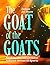 The GOAT of the GOATS by Dakota Jay Hayes