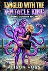 Book cover for Tangled with the Tentacle King (A Cosmic Monster Romance Book 2)