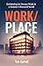 Work/Place by Tim Carroll