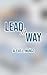 Lead the Way by Alexis Muñoz