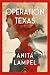 Operation Texas by Anita Lampel Operation Texas by Anita Lampel
