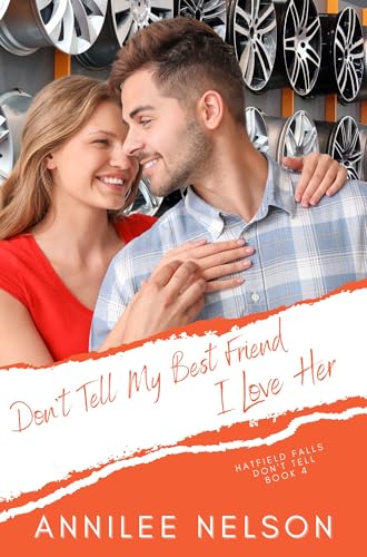 Don't Tell My Best Friend I Love Her (Hatfield Falls (Don't Tell) Book 4)