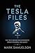 The Tesla Files: The Truth ...