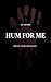Hum For Me (Deadly Serenade Book 1)