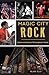Magic City Rock by Blake Ells