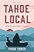 Tahoe Local: A Mountain Spi...