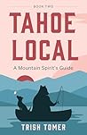 Tahoe Local by Trish Tomer
