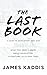 The Last Book: What You Nee...