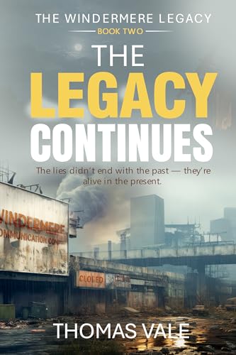 The Legacy Continues: A Tale of Corruption, Courage, and the People the Shadow Tried to Break (The Legacy Series Book 2)