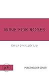 Wine for Roses